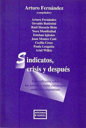 Imagen del vendedor de SINDICATOS, CRISIS Y DESPUES. Una reflexin sobre las nuevas y viejas estrategias sindicales argentinas a la venta por Buenos Aires Libros