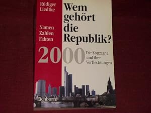 Seller image for Wem gehrt die Republik? Die Konzerne und ihre Verflechtungen. Namen - Zahlen - Fakten. 2000. for sale by Der-Philo-soph