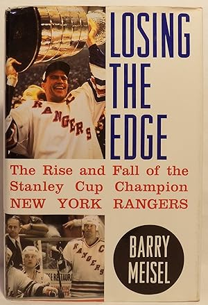 Losing the Edge: The Rise and Fall of the Stanley Cup Champion New York Rangers