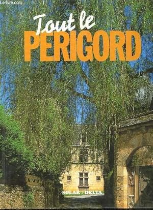 Imagen del vendedor de TOUT LE PERIGORD a la venta por Le-Livre