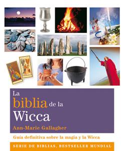 Seller image for LA BIBLIA DE LA WICCA: Gua definitiva sobre la magia y la wicca for sale by KALAMO LIBROS, S.L.