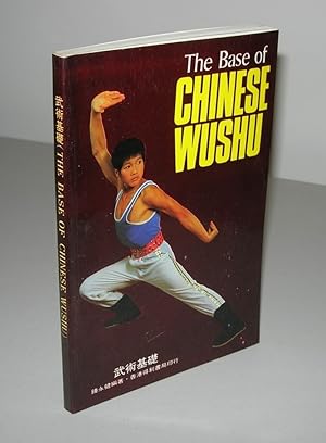 Immagine del venditore per THE BASE OF CHINESE WUSHU venduto da Evolving Lens Bookseller