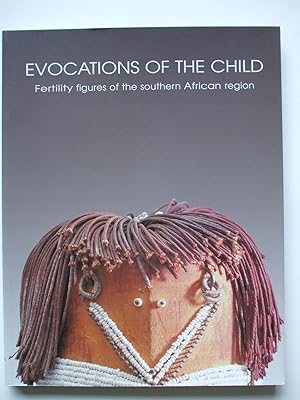 Seller image for EVOCATIONS OF THE CHILD. Fertility Figures of the Southern African Regions. for sale by Charles Vernon-Hunt Books