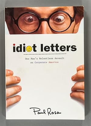 Immagine del venditore per Idiot Letters: One Man's Relentless Assault on Corporate America venduto da Time & Time Again