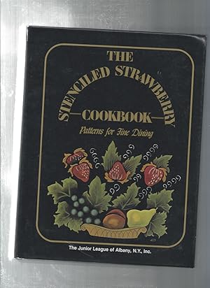 Seller image for The Stenciled Strawberry Cookbook: Patterns for Fine Dining for sale by ODDS & ENDS BOOKS