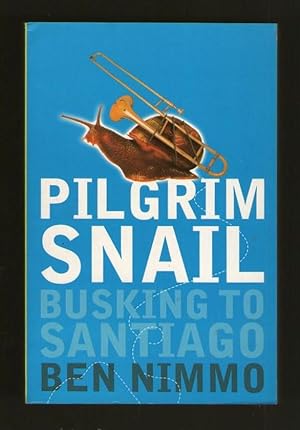 Seller image for Pilgrim Snail - Busking to Santiago for sale by Plane Tree Books