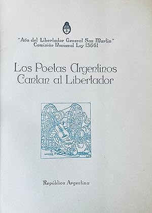 Los poetas argentinos cantan al Libertador.