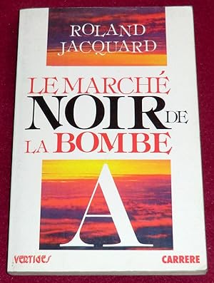 Seller image for LE MARCHE NOIR DE LA BOMBE A for sale by LE BOUQUINISTE