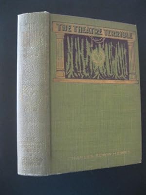 Image du vendeur pour THE THEATRE TERRIBLE A Creation, Presenting Various Aspects of the Greater Drama mis en vente par The Book Scot