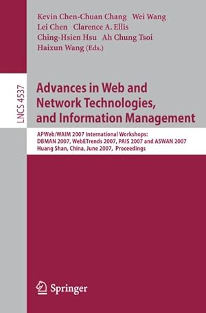 Imagen del vendedor de Advances in Web and Network Technologies, and Information Management : APWeb/WAIM 2007 International Workshops: DBMAN 2007, WebETrends 2007, PAIS 2007 and ASWAN 2007, Huang Shan, China, June 16-18, 2007, Proceedings a la venta por AHA-BUCH GmbH