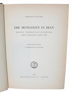 Die Mongolen in Iran. Politik, Verwaltung und Kultur der Ilchanzeit 1220-1350. 2. erweiterte Aufl...