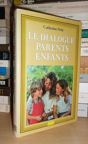 Image du vendeur pour LE DIALOGUE PARENTS-ENFANTS : Comprendre et Dpasser Les Conflits mis en vente par Planet's books