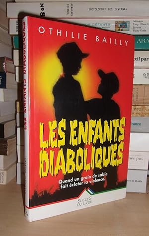 Imagen del vendedor de LES ENFANTS DIABOLIQUES : Quand Un Grain De Sable Fait Eclater La Violence a la venta por Planet's books