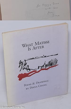 Immagine del venditore per What Matisse is after; poems and drawings by Diana Chang venduto da Bolerium Books Inc.