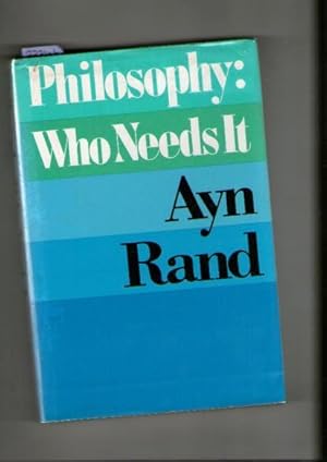 Philosophy Who Needs It