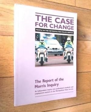 The Case for Change: People in the Metropolitan Police Service: The Report of the Morris Inquiry....