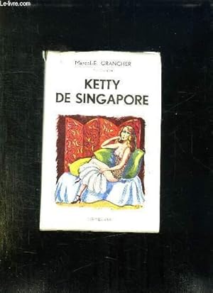 Seller image for KETTY DE SINGAPORE. for sale by Le-Livre