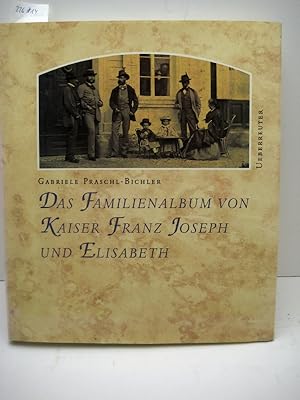 Bild des Verkufers fr Das Familienalbum von Kaiser Franz Joseph und Elisabeth. zum Verkauf von Mller & Grff e.K.