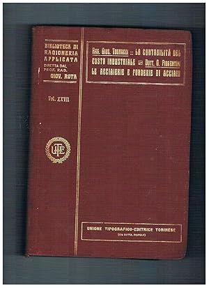 Seller image for La contabilit del costo indistriale. Seguito da Le acciaierie e le fonderie di acciaio. Volume 27 monografie n 65-66 della coll. Biblioteca di ragioneria applicata diretta dal prof. Giovanni Rota. for sale by Libreria Gull