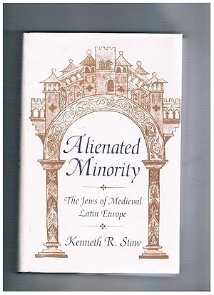 Image du vendeur pour Alienated Minority. The Jews of Medieval Latin Europe. mis en vente par Libreria Gull