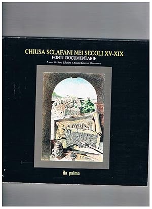 Immagine del venditore per Chiusa Scalafani nei secoli XV-XIX fonti documentarie. Catalogo della mostra. venduto da Libreria Gull