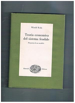 Immagine del venditore per Teoria economica del sistema feudale. Proposta di un modello. venduto da Libreria Gull