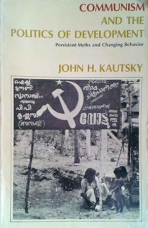 Communism and the Politics of Development Persistent Myths and Changing Behavior