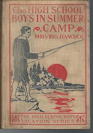 Seller image for The High School Boys In Summer Camp; or, The Dick Prescott Six Training for the Gridley Eleven (#2, High School Boys' Vacation Series) for sale by Dorley House Books, Inc.