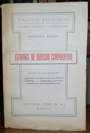 Imagen del vendedor de ESTUDIOS DE DERECHO CORPORATIVO. Seguido de dos apndices. Legislacin extranjera sobre Conciliacin y Arbitraje. Legislacin y movimiento sindical de los principales paises a la venta por Fbula Libros (Librera Jimnez-Bravo)