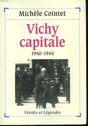 Bild des Verkufers fr VICHY CAPITALE 1940-1944. zum Verkauf von Le-Livre