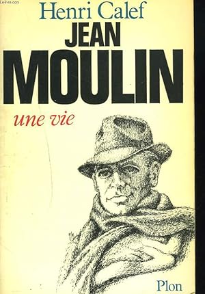 Image du vendeur pour JEAN MOULIN. UNE VIE. 20 JUIN 1899-21 JUIN 1943. mis en vente par Le-Livre