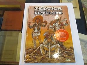 Image du vendeur pour Tequila desperados.Tome 1. Tierras Calientes mis en vente par Librairie FAUGUET