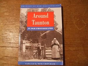 AROUND TAUNTON in Old Photographs