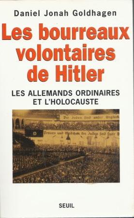 Image du vendeur pour Les bourreaux volontaires de Hitler - Les allemands ordinaires et l'Holocauste traduit de l'amricain par Pierre Martin mis en vente par LES TEMPS MODERNES