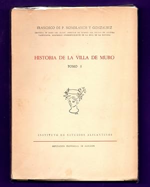 Seller image for HISTORIA DE LA VILLA DE MURO. Tomo I. [Tomo 1] for sale by Librera DANTE