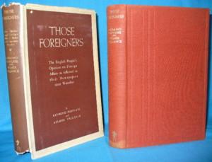 Image du vendeur pour Those Foreigners: The English People's Opinion on Foreign Affairs as Reflected in Their Newspapers Since Waterloo mis en vente par Alhambra Books