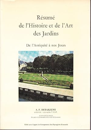 Résumé de l'Histoire et de l'Art des Jardins. De l'Antiquité à nos Jours.