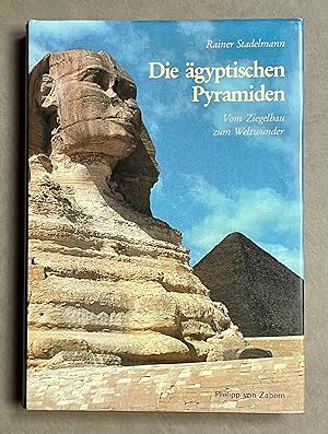 Seller image for Die gyptischen Pyramiden, vom Ziegelbau zum Weltwunder for sale by Meretseger Books