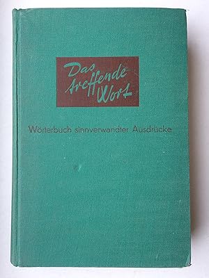 Bild des Verkufers fr Das treffende Wort. Wrterbuch sinnverwandter Ausdrcke. Dritte, verbesserte Auflage zum Verkauf von Bildungsbuch