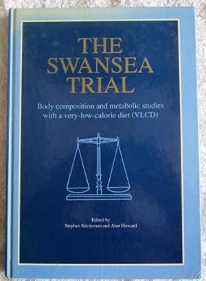 Seller image for The Swansea Trial - Body Composition and Metabolic Studies with a Very-Low-Calorie Diet (VLCD) for sale by Glenbower Books