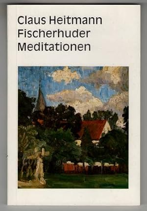Seller image for Fischerhuder Meditationen. for sale by Antiquariat Peda