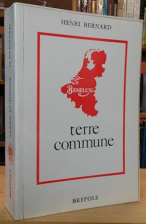 Bild des Verkufers fr Terre Commune: Histoire des Pays de Benelux microcosme de l'Europe zum Verkauf von Stephen Peterson, Bookseller