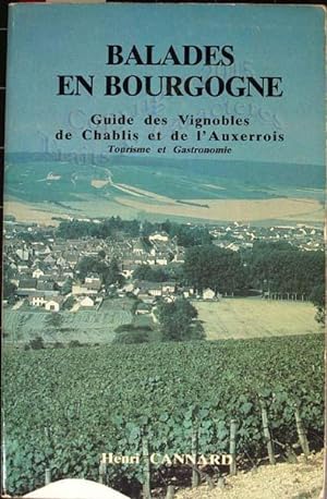 Balades en Bourgogne. Guide des vignobles de Chablis et de l'Auxerrois.
