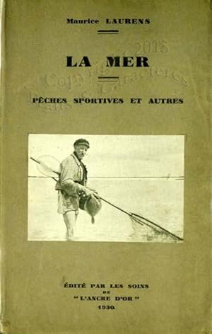 La mer, pêches sportives et autres.