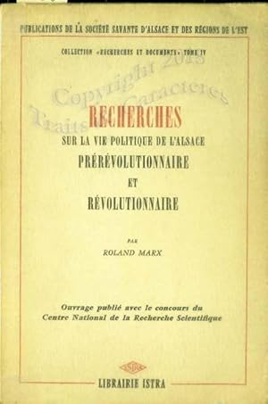 Recherches sur la vie politique de l'Alsace prérévolutionnaire et révolutionnaire.