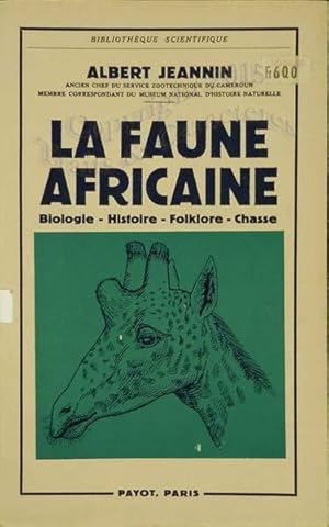 La faune africaine, biologie, histoire, folklore, chasse.