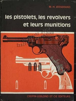 Les pistolets, les révolvers et leurs munitions.