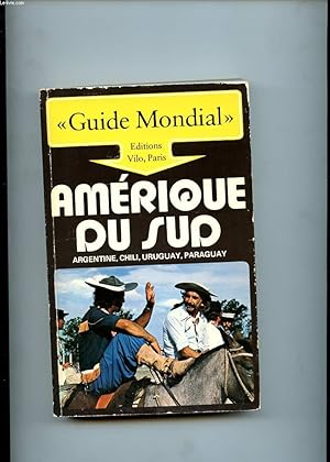 Image du vendeur pour AMERIQUE DU SUD. ARGENTINE, CHILI, URUGUAY, PARAGUAY mis en vente par Le-Livre