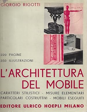 L'ARCHITETTURA DEL MOBILE - Caratteri Stilistici - Misure Elementari - Particolari Costruttivi - ...