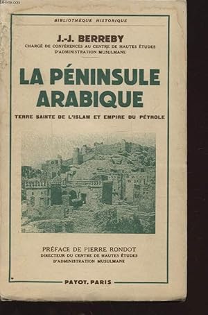 Bild des Verkufers fr LA PENINSULE ARABIQUE TERRE SAINTE DE L ISLAM ET EMPIRE DU PETROLE zum Verkauf von Le-Livre